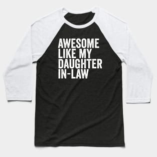 Awesome Like My Daughter In Law Baseball T-Shirt